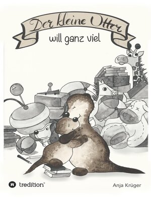 cover image of Der kleine Otter will ganz viel